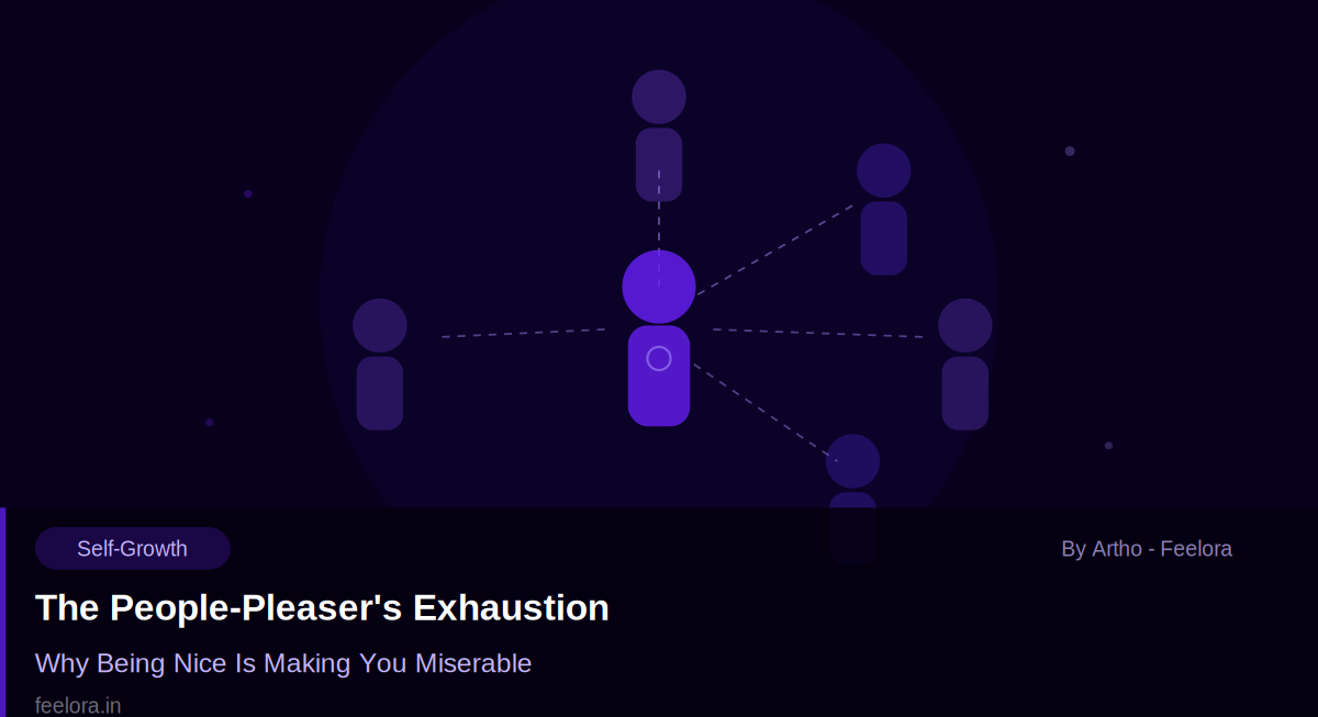 The People-Pleaser's Exhaustion — Why Being Nice Is Making You Miserable